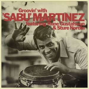 Groovin' With - Sabu Martinez