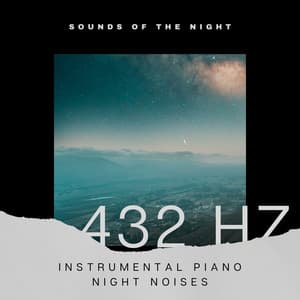 Instrumental 432 Hz Piano - Sounds of the Night