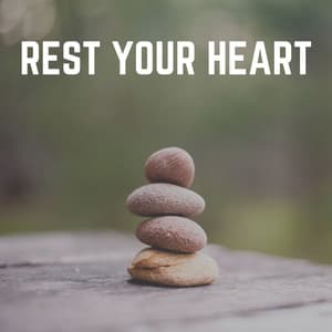 Rest Your Heart - Musique Zen