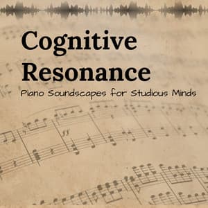 Cognitive Resonance: Piano Soundscapes for Studious Minds - Relaxing Piano Jazz