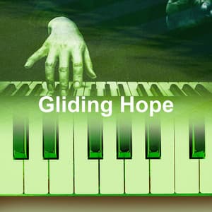 Gliding Hope - Peaceful Pianos