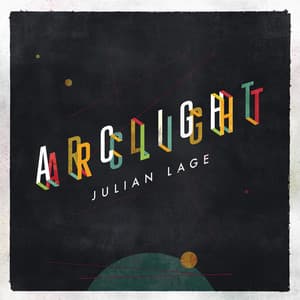 Arclight - Julian Lage