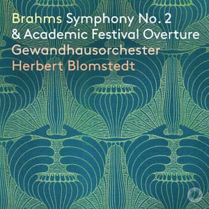 Brahms: Symphony No. 2 & Academic Festival Overture - Johannes Brahms