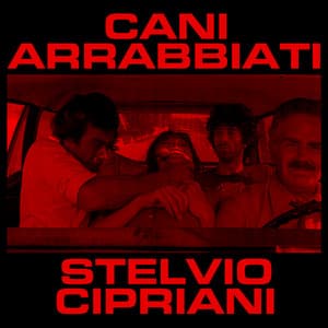 Cani arrabbiati - Stelvio Cipriani