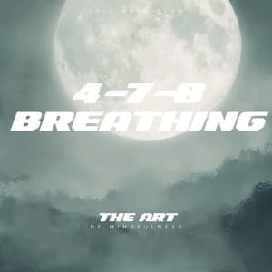 4-7-8 Breathing: The Art of Mindfulness - Full Moon Glow