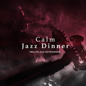 Calm Jazz Dinner - Mellow Jazz Instrumental