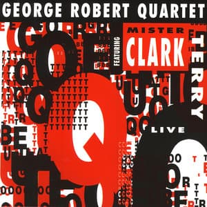Featuring Mr. Clark Terry - George Robert