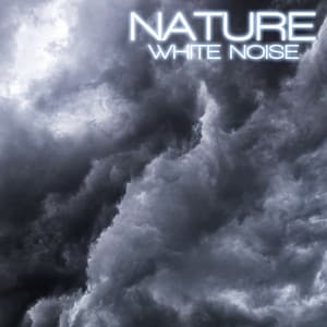 Nature White Noise - White Noise Soundscapes