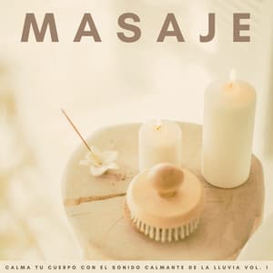 Masaje: Calma Tu Cuerpo Con El Sonido Calmante De La Lluvia Vol. 1 - La Fábrica de Lluvia