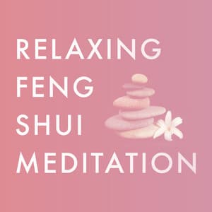 Relaxing Feng Shui Meditation - Deep Sleep Meditation and Relaxation