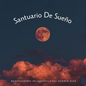 Santuario De Sueño: Meditaciones Relajantes Para Dormir Bien - Meditación Tántrica ASMR