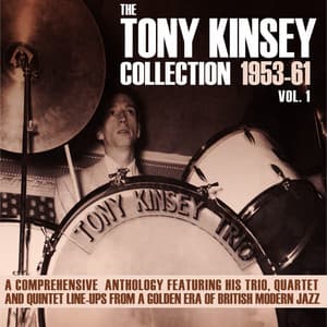 The Tony Kinsey Collection 1953-61 Vol. 1 - Tony Kinsey