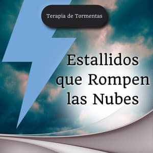 Estallidos que Rompen las Nubes - Terapia de Tormentas