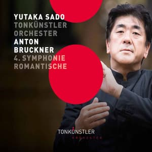 Bruckner: Symphony No. 4 in E-Flat Major, WAB 104 "Romantic" - Anton Bruckner