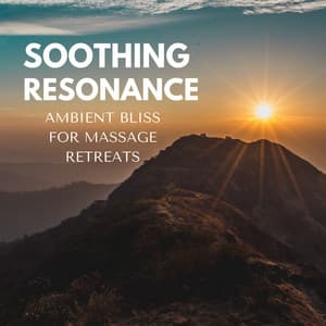 Soothing Resonance: Ambient Bliss for Massage Retreats - Bliss Looper