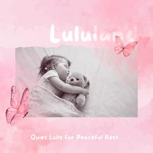 Quiet Lulls for Peaceful Rest - Lululand