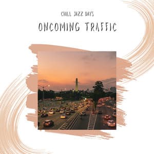 Oncoming Traffic - Chill Jazz Days