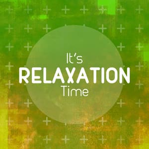 It's Relaxation Time - Relaxation Time