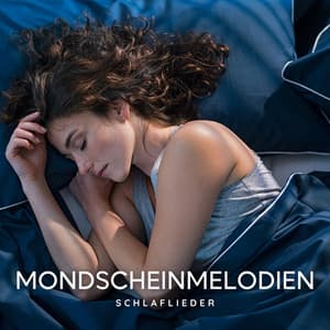 Mondscheinmelodien: Schlafmusik zur Entspannung - Schlaflieder