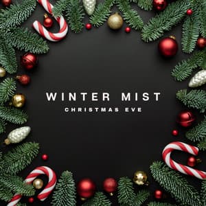 Winter Mist: Christmas Songs - Christmas Eve
