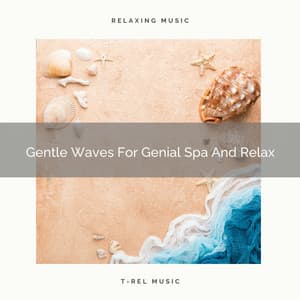 Gentle Waves For Genial Spa And Relax - Eternal Relax