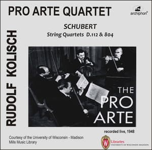 Kolisch-Pro Arte Rarities: Schubert – String Quartets, D. 112 & D. 804 - Pro Arte Quartet
