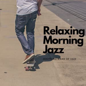 Soothing Wake Up Jazz - Relaxing Morning Jazz