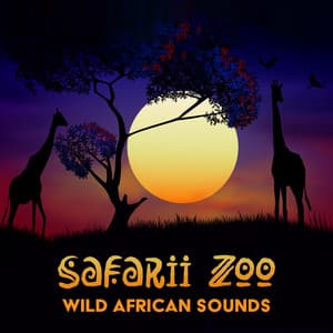 Safarii Zoo: Wild African Sounds - Asian Traditional Music