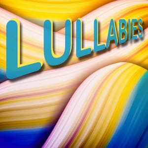 Lullabies - Baby Lullabies