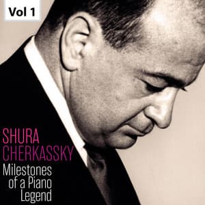 Milestones of a Piano Legend: Shura Cherkassky, Vol. 1 - Frédéric Chopin