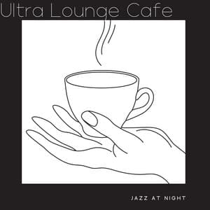 Ultra Lounge Cafe Jazz at Night: Piano Jazz Smooth Collection - Smooth Jazz 24H
