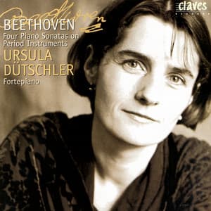 Beethoven: Four Piano Sonatas on Period Instruments - Ursula Dütschler