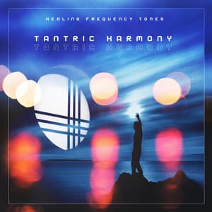 Tantric Harmony - Healing Frequency Tones