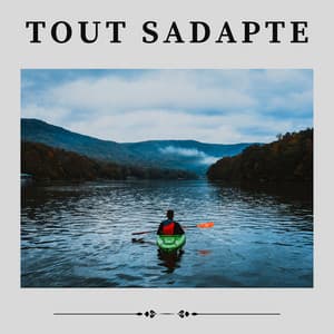 Tout Sadapte - Sérénité Musique Spa