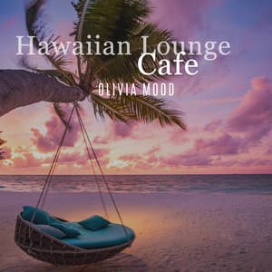 Hawaiian Lounge Cafe: Hawaiian Ukulele with Ocean Sounds - Olivia Mood