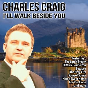 I'll Walk Beside You - Charles Craig