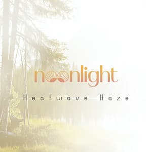 Heatwave Haze - Noonlight