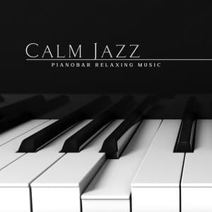 Calm Jazz: Pianobar Relaxing Instrumental Music - Piano Bar Music Oasis