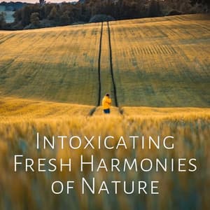 Intoxicating Fresh Harmonies of Nature - Natures Orchestra