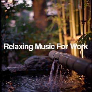 Relaxing Music For Work - Musica Relajante