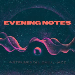 Evening Notes - Instrumental Chill Jazz