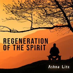 Regeneration of the Spirit - Ashna Lite