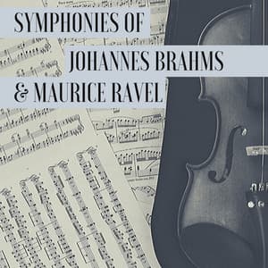 Symphonies of Johannes Brahms & Maurice Ravel - Johannes Brahms