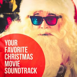 Your Favorite Christmas Movie Soundtrack - Christmas Songs