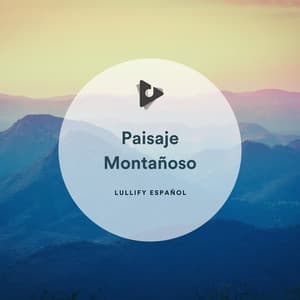 Paisaje Montañoso - Lullify Español