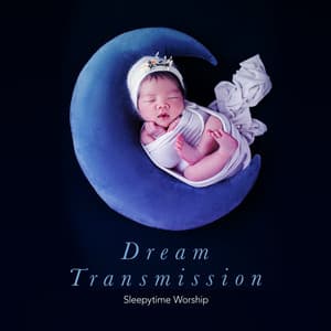 Dream Transmission - Sleepytime Worship
