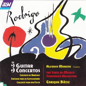 Rodrigo: The 3 Guitar Concertos - Concierto de Aranjuez; Fantasía para un Gentilhombre; Concierto para una Fiesta - Joaquín Rodrigo