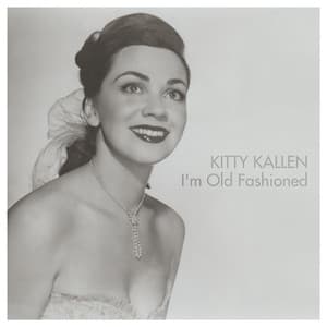 I'm Old Fashioned - Kitty Kallen
