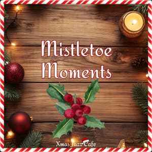 Mistletoe Moments - Xmas Jazz Cafe