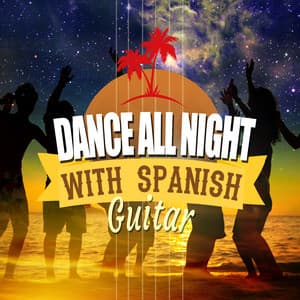 Dance All Night with Spanish Guitar - Tanz Musik Akademie